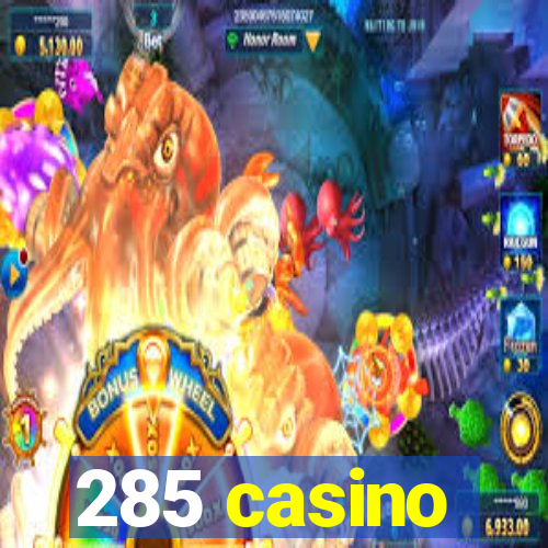 285 casino